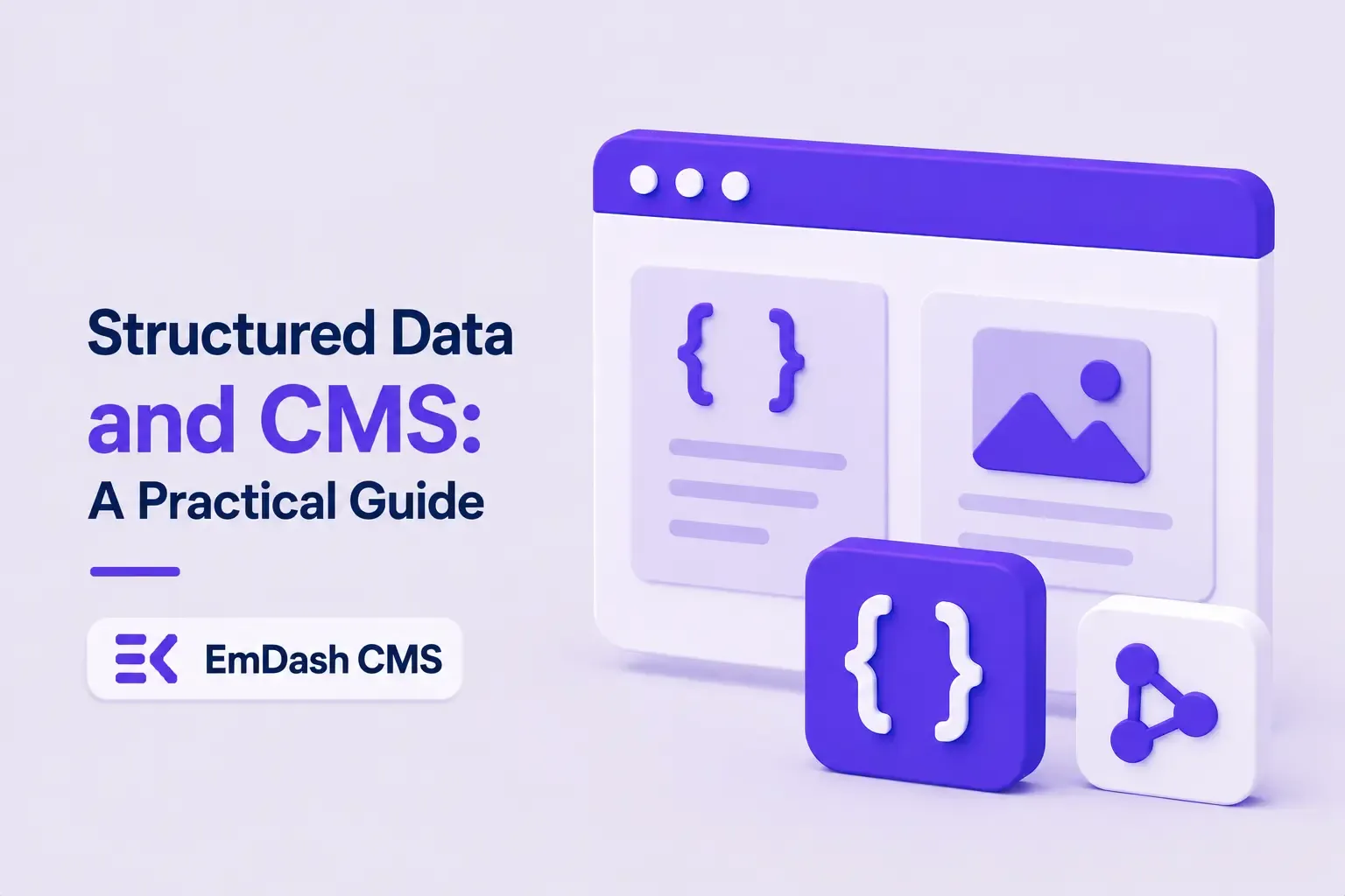 Structured Data and CMS: A Practical Guide Structured Data and CMS: A Practical Guide