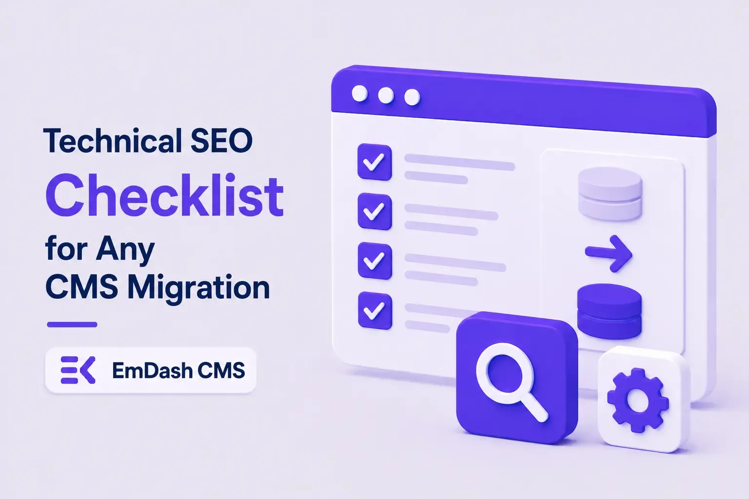 Technical SEO Checklist for Any CMS Migration Technical SEO Checklist for Any CMS Migration