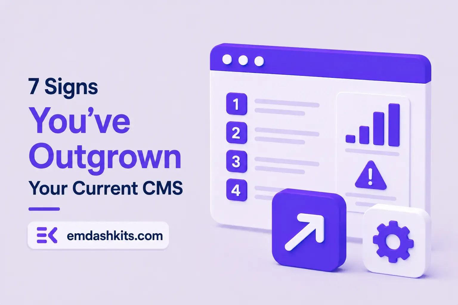 7 Signs You've Outgrown Your Current CMS 7 Signs You've Outgrown Your Current CMS