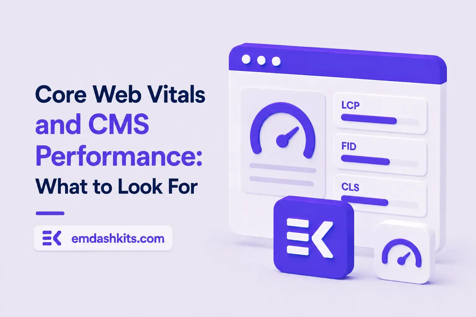 Core Web Vitals and CMS Performance: What to Look For Core Web Vitals and CMS Performance: What to Look For