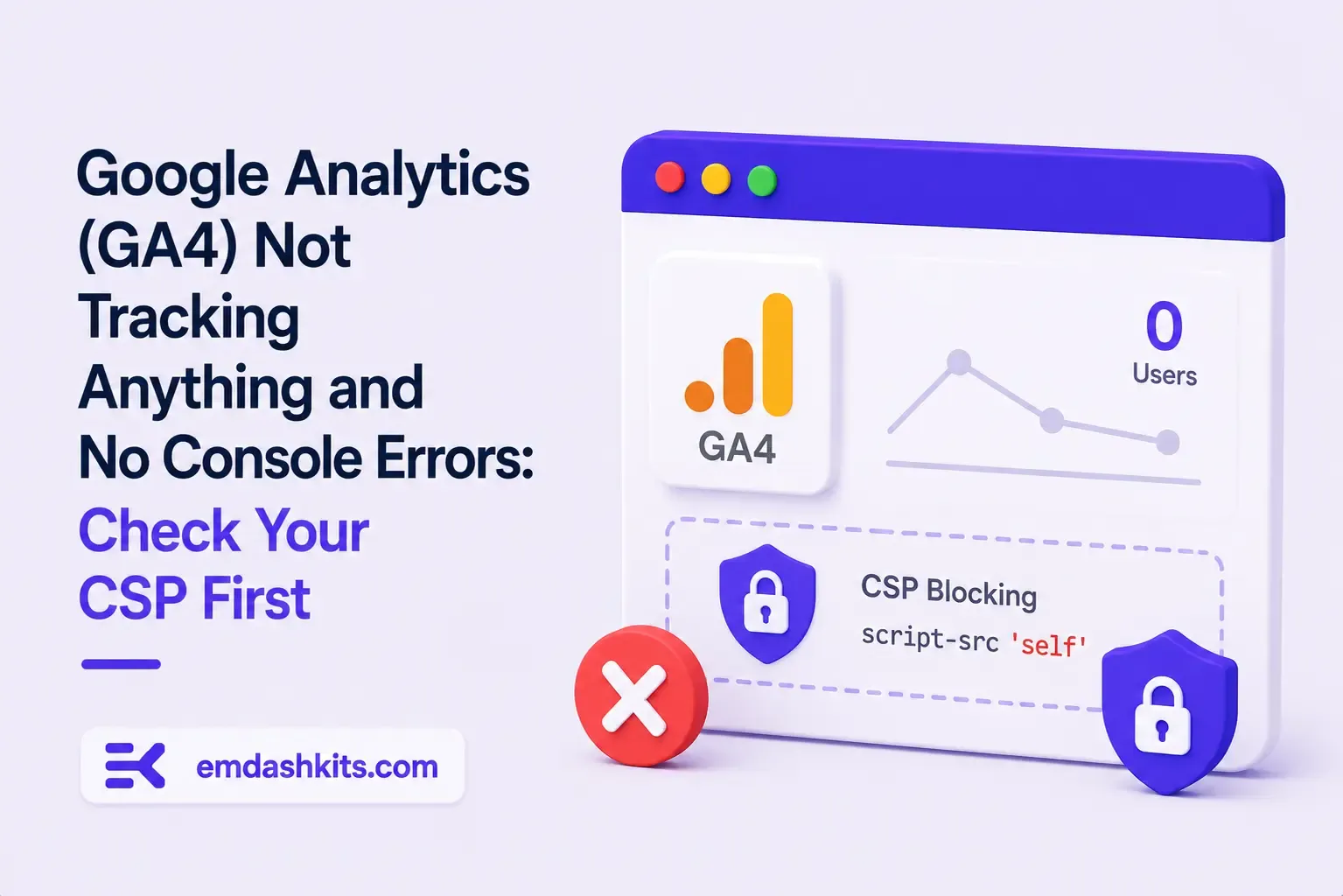 Google Analytics (GA4) Not Tracking Anything and No Console Errors: Check Your CSP First Google Analytics (GA4) Not Tracking Anything and No Console Errors: Check Your CSP First